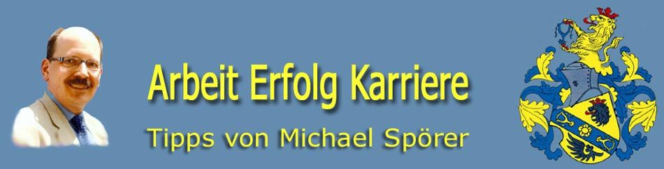 Arbeit Erfolg Karriere - Tipps von Michael Spörer